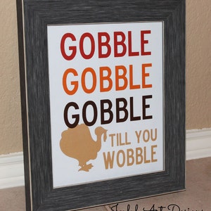 Gobble Gobble Gobble Till You Wobble Printable / Gobble Sign / Thanksgiving Decor / Thanksgiving Sign / Turkey Sign / Thanksgiving Day