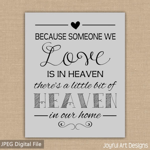 Because Someone We Love Is In Heaven There s A Bit Of Heaven In Our 