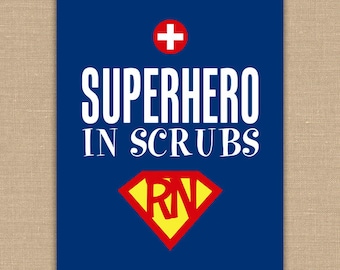 May include: A blue printable sign with the text "SUPERHERO IN SCRUBS" in white letters. A red and yellow superhero logo with the letters "RN" is below the text. A red cross symbol is at the top of the sign.