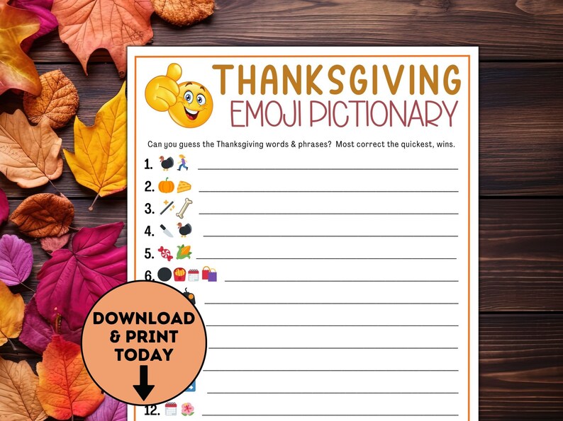 May include: Printable Thanksgiving Emoji Pictionary game with 12 Thanksgiving-themed emojis.  The game instructions say "Can you guess the Thanksgiving words & phrases? Most correct the quickest, wins."