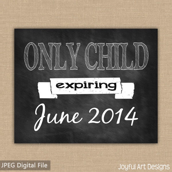 Only Child Expiring Chalkboard PRINTABLE sign. Maternity Photo Prop. Pregnancy Announcement. Chalkboard sign.  JPG DIGITAL file