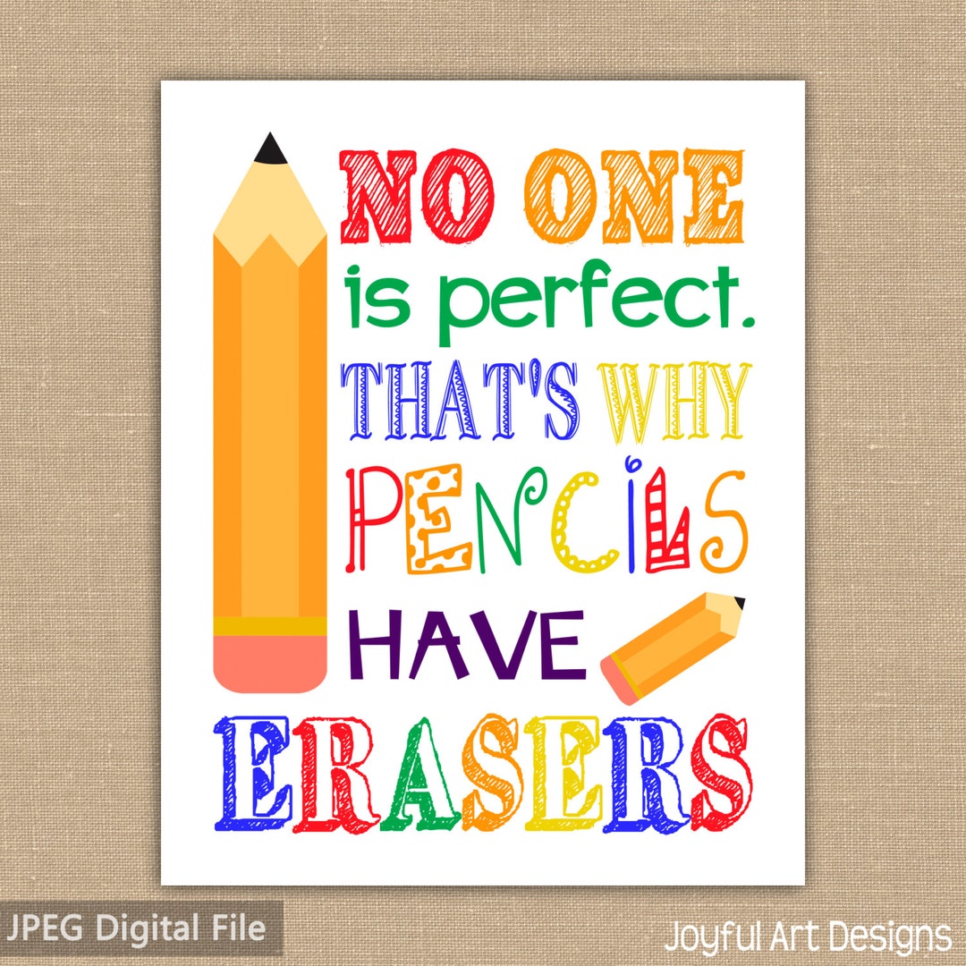 No One is Perfect. That's Why Pencils Have Erasers PRINTABLE Teacher Sign. Motivating Classroom