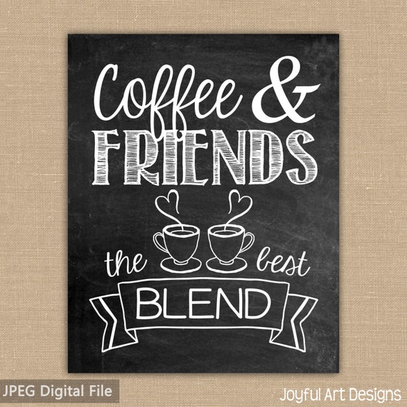 Coffee and Friends the Best Blend. Chalkboard Coffee sign. | Etsy