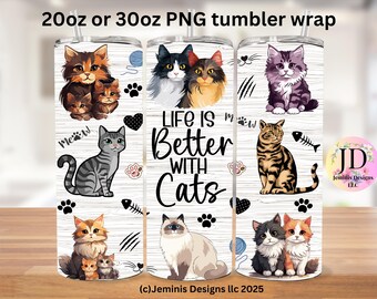 Cats life is better PNG file design for tumbler sublimation. Cat png file, Will fit 20 or 300z tumblers PNG Digital file, Cat mom tumbler