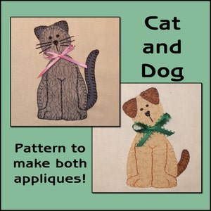 May include: A pattern to make two appliques, a gray cat with a pink bow and a brown dog with a green bow. The text "Cat and Dog" is above the appliques and the text "Pattern to make both appliques!" is below.