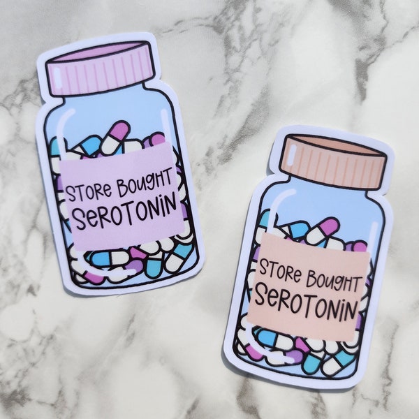 Store Bought Serotonin Sticker Die Cut Mental Health Cute Funny Depression Anxiety Humour Pill Bottle Sticker for Stationary