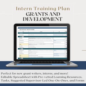 May include: A laptop computer displaying a spreadsheet titled "Intern Training Plan - Month-by-Month Activities". The spreadsheet is divided into columns for "Topic", "Type", "Activities", "Resources", "Due Date", and "Notes". The text "GRANTS AND DEVELOPMENT" is displayed in large, bold letters above the spreadsheet.