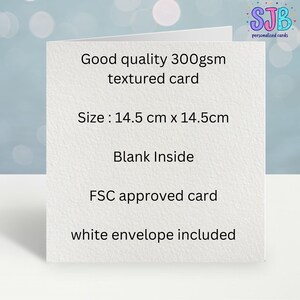 May include: A white, textured greeting card with the text "Good quality 300gsm textured card." The card measures 14.5 cm x 14.5 cm. The card is blank inside and includes a white envelope. The card is FSC approved.
