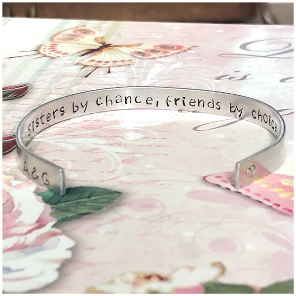 Personalized Aluminum Bracelet - Custom Metal Cuff - Unique Sister Gift - Sister Birthday Present - Sisters By Chance Friends By Choice