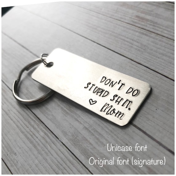 Don't Do Stupid Shit Funny Keychain Hand Stamped Key Chain for Teens  Birthday Going To College Gift From Parents