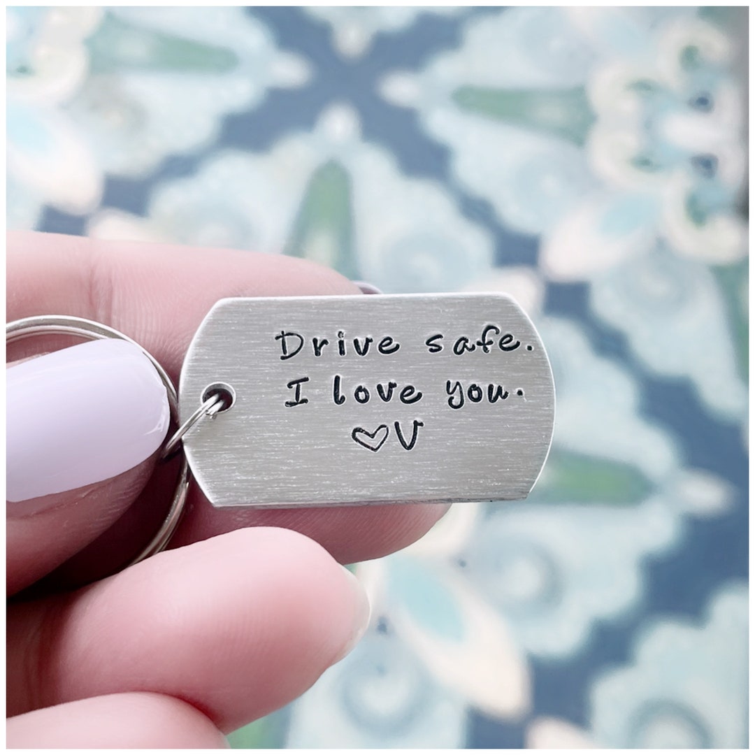 Drive Safe I Love You Keychain Personalized Gift for First Driver Gift