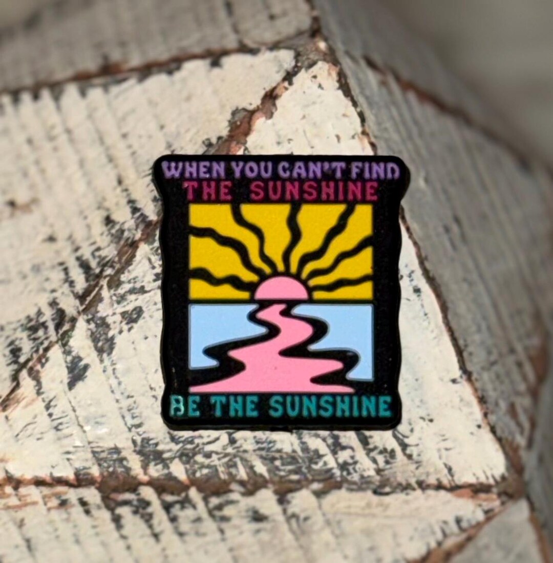When You Can’t Find the Sunshine Be the Sunshine Silicone Focal Bead - Etsy