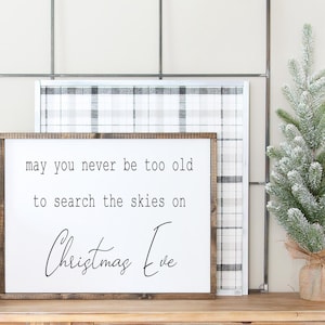 May You Never Be Too Old To Search The Skies On Christmas Eve, Christmas Wall Art, Kids Christmas, Christmas Sign, Christmas Printable