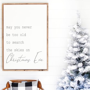 May You Never Be Too Old To Search The Skies On Christmas Eve, Christmas Wall Art, Kids Christmas, Christmas Sign, Christmas Printable