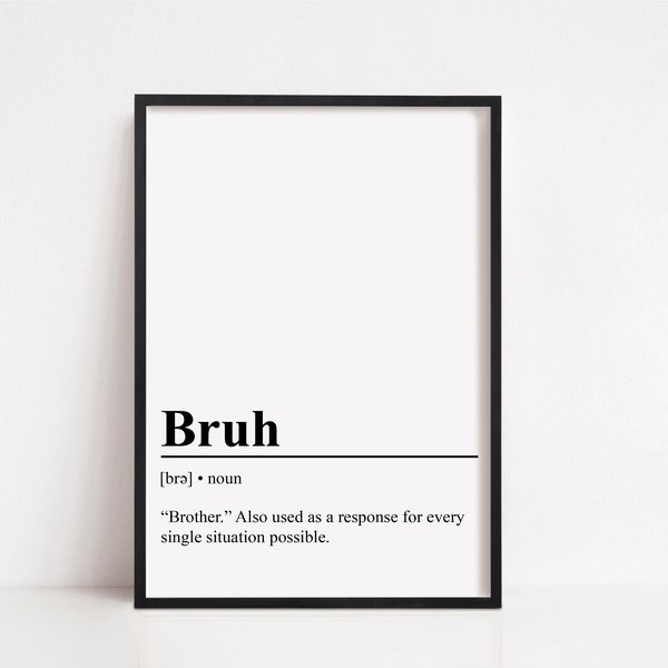 Bruh Definition Print, Bruh Printable Art, Instant Download, Bruh Quote Print, Minimalist Print, Modern Art, Funny quote, Funny Wall Art