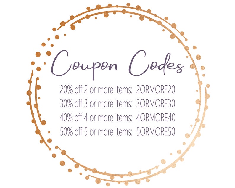 May include: A gold circle with a white background and the text "Coupon Codes" in purple script. The text below lists discount codes for different purchase amounts: 20% off 2 or more items: 20RMORE20, 30% off 3 or more items: 3ORMORE30, 40% off 4 or more items: 4ORMORE40, 50% off 5 or more items: 50RMORE50.
