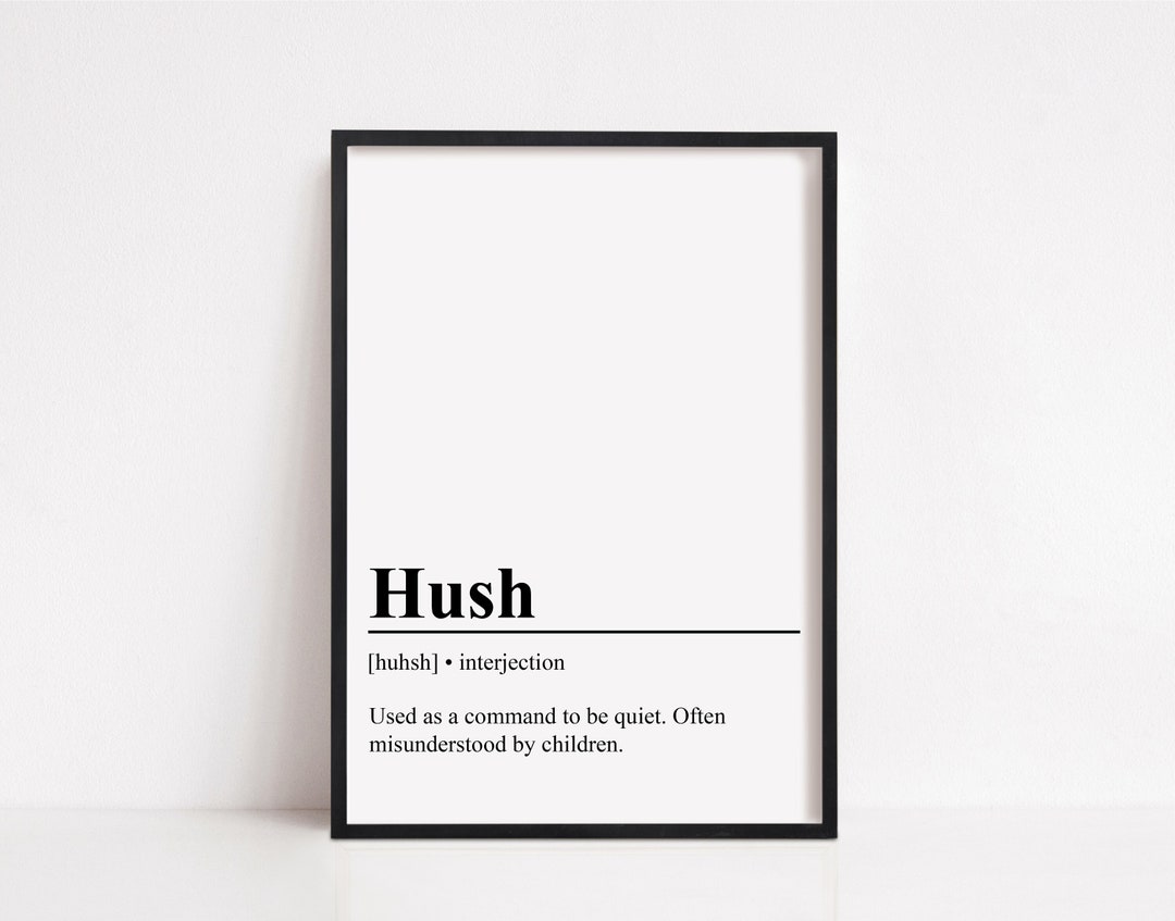 Hush Definition Print, Hush Printable Art, Instant Download, Hush Quote