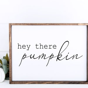 Hey There Pumpkin sign, Fall Wall Decor, Autumn Decor, Farmhouse fall, Pumpkin sign, Fall printable, Home decor, Fall decor, Pumpkin sign