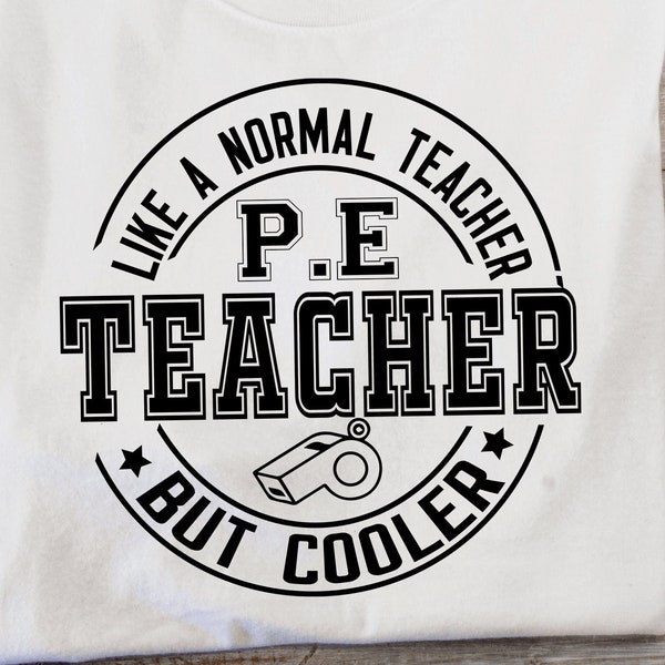 PE Teacher Like A Normal Teacher But Cooler SVG, Funny Teacher SVG, School svg, Teacher Appreciation svg png cricut cut file download