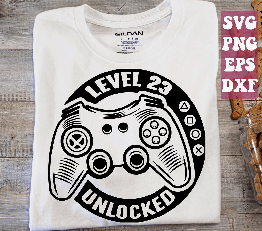 Level 23 Unlocked Svg, 23th Birthday Svg, Video Games Svg Birthday ...