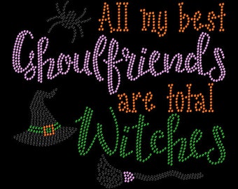 All My Best Ghoulfriends Witches Halloween Rhinestone Hotfix Iron On Transfer