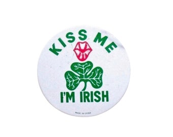 90’s Kiss Me I’m IRISH St Patrick’s Day Button