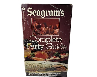 1979 Seagrams Complete Party Guide Food + Drink Recipe Book