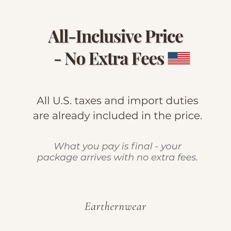 Puede incluir: Gr&aacute;fico color crema con el texto "All-Inclusive Price - No Extra Fees" y una peque&ntilde;a bandera estadounidense. El texto indica que todos los impuestos y aranceles de importaci&oacute;n de EE. UU. est&aacute;n incluidos en el precio. La marca "Earthernwear" est&aacute; en la parte inferior.