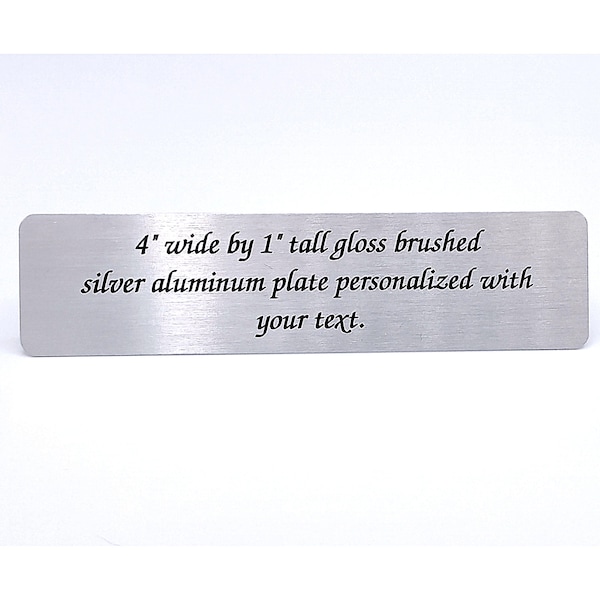 Personalized brushed silver aluminum tag 4" wide by 1" tall great for trophy plaque art personalized sign pet memorial