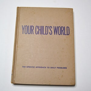 Your Childs World George Bach 1955 Specific Approach to Daily Problems Hardcover Non Fiction Used Vintage Book Home Library PanchosPorch