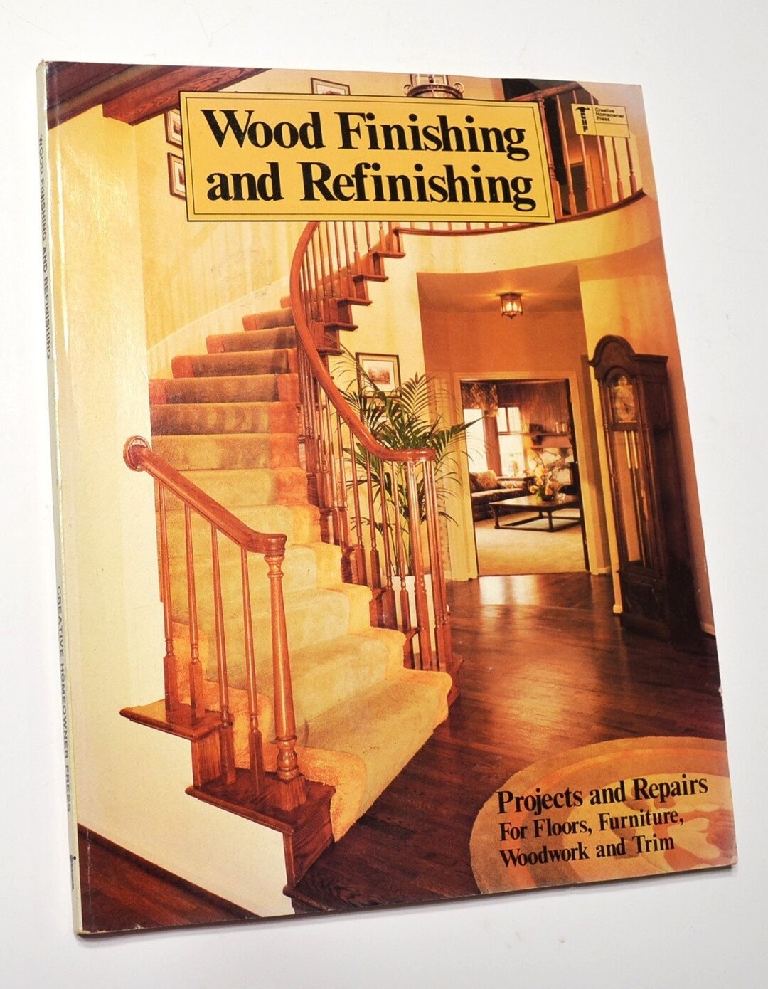 Wood Finishing and Refinishing Book 1982 Creative Homeowners Press DIY How to Vintage Used Book