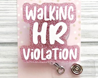 Walking HR Violation Badge Reel/Retractable Badge Reel/Nurse Badge/Badge Holder/ID Holder/Badge Reel Topper/Nurse Gift/Funny/Snarky
