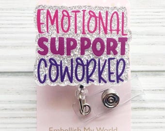 Emotional Support Coworker Badge Reel/Retractable Badge Reel/Nurse Badge/Badge Holder/ID Holder/Badge Reel/Nurse Gift/Interchangeable Badge