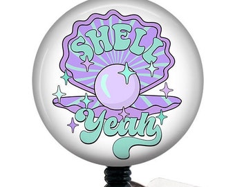 Shell Yeah Badge Reel/Retractable Badge Reel/Nurse Badge Reel/Badge Holder/ID Holder/Badge Reel/Nurse Gift/Summer badge/Sea Shell/Retro
