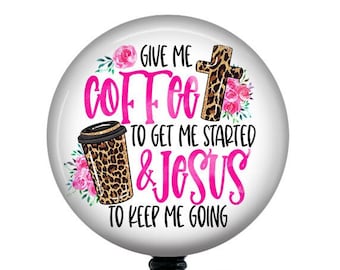 Coffee and Jesus Badge Reel/Coffee Badge Reel/Retractable Badge/Funny Badge/Badge Holder/ID Holder/Badge Reel/Nurse Gift/Nurse Badge/