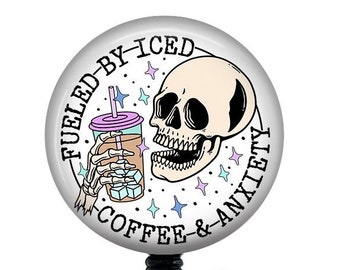 Fueled By Iced Coffee and Anxiety Badge Reel/Badge Reel/ ID Holder, Badge Reel/Nurse Badge Reel/Badge Holder/Funny Ice Coffee Skull Badge