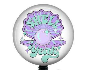 Shell Yeah Badge Reel/Retractable Badge Reel/Nurse Badge Reel/Badge Holder/ID Holder/Badge Reel/Nurse Gift/Summer badge/Sea Shell/Retro
