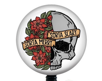 Christmas Badge Reel/Badge Holder/ID Holder/Badge Reel/Nurse Badge/Nurse Gift/Retractable Badge/Sorta Merry/Skull/Flowers