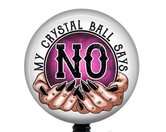 Crystal Ball Badge Reel/Badge Holder/ID Holder/Badge Reel/Nurse Badge/witch/snarky badge/funny badge reel/nurse gift/retractable badge/