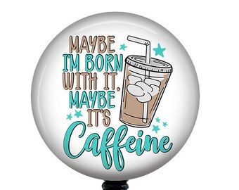 Funny Badge Reel/Nurse Badge Reel/Badge Holder/ID Holder/Badge Reel/Nurse Gift/Nurse Badge/Funny badge/Coffee badge/Caffeine