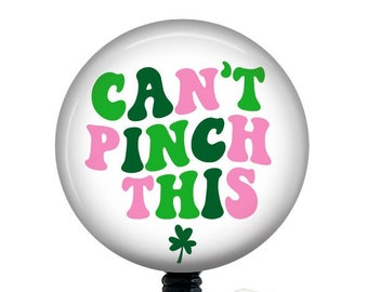 Can't Pinch This Badge Reel/Retractable Badge Reel/Badge Holder/ID Holder/Badge Reel/St. Patrick's Day Badge/Nurse Badge Reel/funny badge/