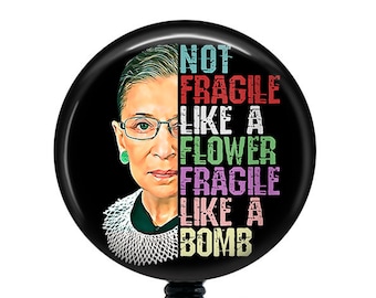 Fragile Like a Bomb Badge Reel/Ruth Bader Ginsburg Badge Reel/RBG Badge Reel/Feminist Badge Holder/ID Holder/Nurse Badge/Retractable Badge/