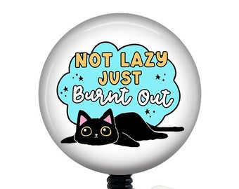 Funny Badge Reel/Nurse Badge Reel/Badge Holder/ID Holder/Badge Reel/Nurse Gift/Nurse Badge/Burnt out/funny cat badge/black cat/cute badge
