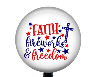 Patriotic Badge Reel/4th of July Badge Reel/Badge Holder/ID Holder/Nurse Badge/Nurse Gift/Retractable Badge/badge reel/Faith Fireworks Freed