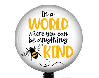 Be Kind Badge Reel/Bee/Retractable Badge/Nurse Badge/Badge Holder/ID Holder/Badge Reel/Nurse Gift/Inspirational Badge/Positive badge