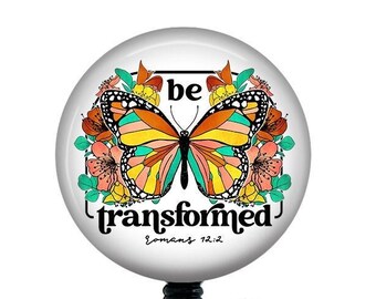 Inspirational Badge Reel/Be Transformed/Retractable Badge/Nurse Badge/Badge Holder/ID Holder/Badge Reel/Nurse Gift/Scripture badge/Christian