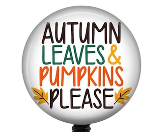 Fall Badge Reel/Badge Holder/ID Holder/Badge Reel/Nurse Badge/Nurse Gift/fall badge/Retractable Badge/Autumn Leaves and Pumpkins Please