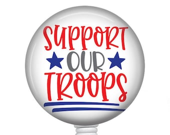 Support Our Troops Badge Reel/Badge Holder/ID Holder/Badge Reel/Nurse badge/nurse gift/Military support/Retractable Badge/Patriotic badge