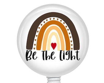 Be the Light Badge Reel/Bee/Retractable Badge/Nurse Badge/Badge Holder/ID Holder/Badge Reel/Nurse Gift/Rainbow badge/Positivity badge/Unity