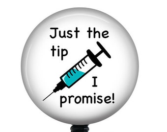 Funny Nurse Badge Reel/Nurse Badge Reel/Badge Holder/ID Holder/Badge Reel/Nurse Gift/Retractable Badge/Phlebotomist badge/Just the tip